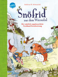 Snöfrid aus dem Wiesental. Die wahrlich ungeheuerliche Nordland-Verschwörung - Andreas H. Schmachtl (ISBN: 9783401717814)