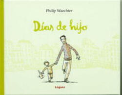 Días de hijo - Philip Waechter, Philip Waechter, Eduardo Martínez López (ISBN: 9788496646476)