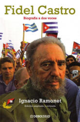 Fidel Castro : biografía a dos voces - Ignacio Ramonet Míguez (ISBN: 9788483463161)