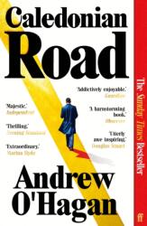 Caledonian Road - Andrew O'Hagan (ISBN: 9780571381371)