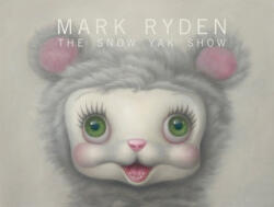 Snow Yak Show - Mark Ryden (ISBN: 9780867197372)