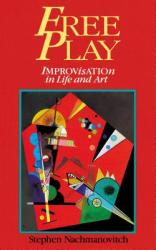 Free Play - Stephen Nachmanovitch (ISBN: 9780874776317)