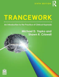 Trancework - Yapko, Michael D. , PhD, Shawn R. Criswell (ISBN: 9781032656250)