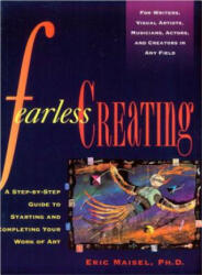 Fearless Creating - Eric Maisel (ISBN: 9780874778052)