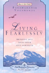 Living Fearlessly - Paramahansa Yogananda (ISBN: 9780876124697)
