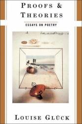 Proofs and Theories - Louise Glueck, Louise Gluck (ISBN: 9780880014427)