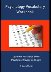 Psychology Vocabulary Workbook: Learn the key words of the Psychology Course and Exam - Lewis Morris (ISBN: 9781694304537)