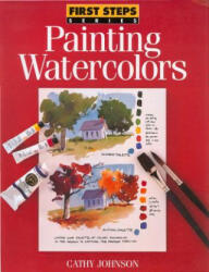 Painting Watercolors - Cathy Johnson (ISBN: 9780891346166)