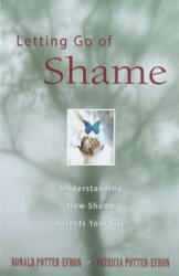 Letting Go of Shame: Understanding How Shame Affects Your Life (ISBN: 9780894866357)