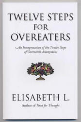 Twelve Steps For Overeaters - Elisabeth L (ISBN: 9780894869051)