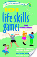 101 Life Skills Games for Children: Learning Growing Getting Along (ISBN: 9780897934411)