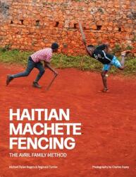 Haitian Machete Fencing - Michael Dylan Rogers, Charles Espey (ISBN: 9781948529242)