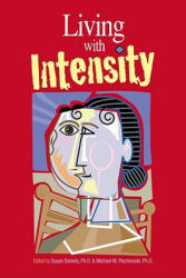 Living with Intensity - Susan Daniels, Michael Piechowski (ISBN: 9780910707893)