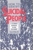 How to Identify Suicidal People: A Step-By-Step Assessment System (ISBN: 9780914783831)