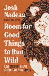 Room for Good Things to Run Wild (ISBN: 9781400341047)