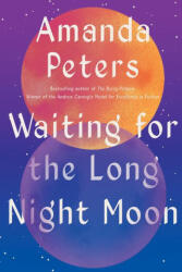 Waiting for the Long Night Moon - Peters, Amanda (ISBN: 9781646222599)