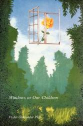 Windows to Our Children - Violet Oaklander (ISBN: 9780939266067)
