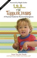 1, 2, 3. . . the Toddler Years - Irene Van der Zande (ISBN: 9780940953253)