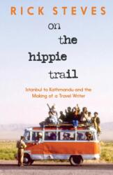 On the Hippie Trail - STEVES RICK (ISBN: 9781641716437)