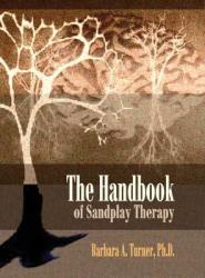 Handbook of Sandplay Therapy - Barbara A. Turner (ISBN: 9780972851732)