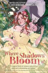 Where Shadows Bloom - Catherine Bakewell (ISBN: 9780063359086)