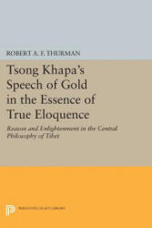 Tsong Khapa's Speech of Gold in the Essence of True Eloquence - Robert A. F. Thurman (ISBN: 9780691612348)