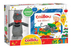 Caillou Waits for Santa Gift Set: Book with 2 Stories and Gilbert Plush Toy [With Plush] - Anne Paradis, Eric Sevigny (ISBN: 9782897185091)