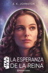 STAR WARS. LA ESPERANZA DE LA REINA (NOVELA) - JOHNSTON, E. K (2023)