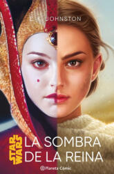 STAR WARS. LA SOMBRA DE LA REINA (NOVELA) - JOHNSTON, E. K (2023)