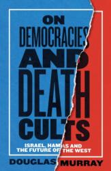 On Democracies and Death Cults - Douglas Murray (ISBN: 9780008729561)