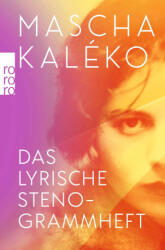 Das lyrische Stenogrammheft / Kleines Lesebuch für Große - Mascha Kaléko (ISBN: 9783499016783)