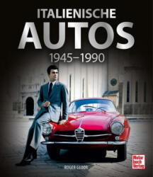 Italienische Autos 1945-1990 - Roger Gloor (ISBN: 9783613045835)
