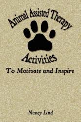 Animal Assisted Therapy Activities to Motivate and Inspire - Nancy Lind (ISBN: 9780976696582)