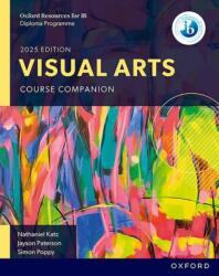 Oxford Resources for IB DP Visual Arts. Course Book (ISBN: 9781382060660)