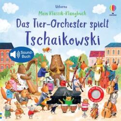 Mein Klassik-Klangbuch: Das Tier-Orchester spielt Tschaikowski (ISBN: 9781035700202)