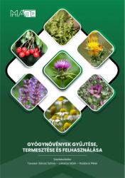 Gyógynövények gyűjtése, termesztése és felhasználása (ISBN: 9789636231071)