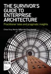 The Survivor's Guide to Enterprise Architecture (ISBN: 9781780176963)