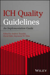 ICH Quality Guidelines - An Implementation Guide - Andrew Teasdale, David Elder, Raymond W. Nims (ISBN: 9781118971116)
