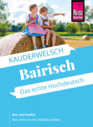 Reise Know-How Sprachführer Bairisch - das echte Hochdeutsch - Richard Kölbl (ISBN: 9783831765645)