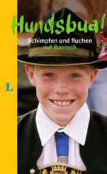 Hundsbua! Schimpfen und Fluchen auf Bairisch - Nikolai Kinast (ISBN: 9783125630499)