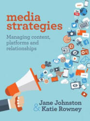 Media Strategies - Jane Johnston, Katie Rowney (ISBN: 9781760295196)