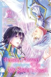 The Person I Loved Asked Me to Die in My Sister's Stead, Volume 2 - Maki Yamori (ISBN: 9781427880642)