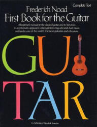 First Book for the Guitar: Complete Text - Frederick Noad, Boyer Charles (ISBN: 9780793555222)
