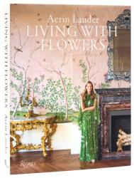 Aerin Lauder Living with Flowers (2025)