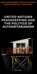 United Nations Peacekeeping and the Politics of Authoritarianism (ISBN: 9780192898999)