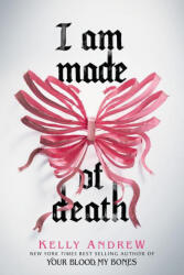 I Am Made of Death - ANDREW KELLY (ISBN: 9781546104483)