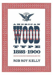 American Wood Type - Rob Roy Kelly (ISBN: 9780978588175)