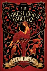 The Forest King's Daughter - Elly Blake (ISBN: 9781399706902)