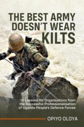 The Best Army Doesn't Wear Kilts (ISBN: 9781804514177)