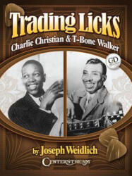Trading Licks - Joseph Weidlich, Charlie Christian, T-Bone Walker (ISBN: 9781574243147)
